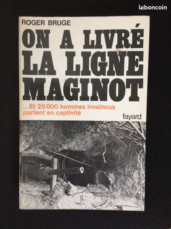 Ligne Maginot / Roger Bruge/ Edition Fayard - 1